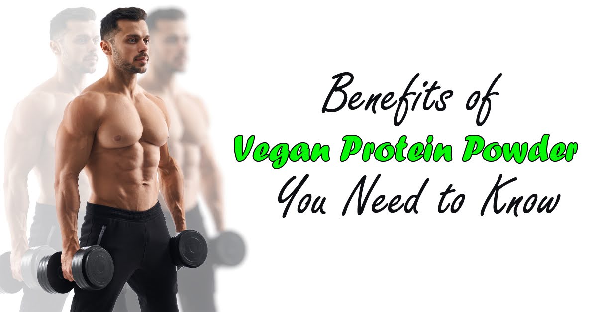 Benefits of Vegan Protein Powder