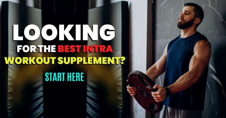 Looking for the Best Intra Workout Supplement