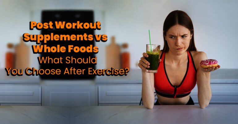 Post Workout Supplements vs. Whole Foods